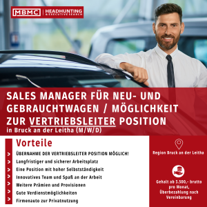 SALES MANAGER FÜR NEU- UND GEBRAUCHTWAGEN / MÖGLICHKEIT ZUR ÜBERNAHME DER VERTRIEBSLEITER POSITION in Bruck an der Leitha (M/W/D) für ein bekanntes Unternehmen gesucht!